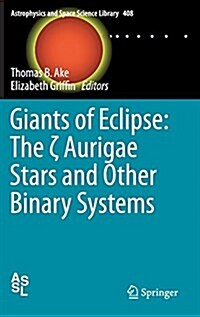 Giants of Eclipse: The ζ Aurigae Stars and Other Binary Systems (Hardcover, 2015)