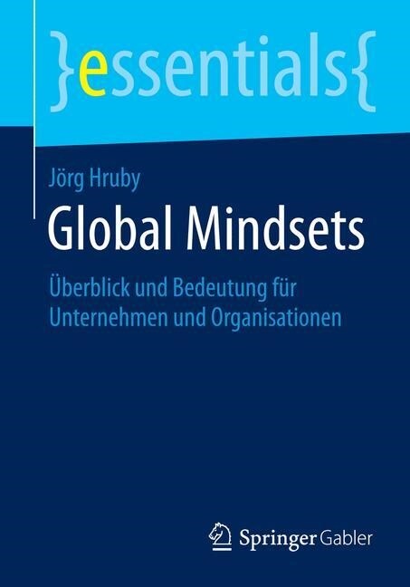 Global Mindsets: ?erblick Und Bedeutung F? Unternehmen Und Organisationen (Paperback, 2014)