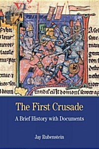 The First Crusade: A Brief History with Documents (Paperback)