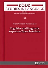 Cognitive and Pragmatic Aspects of Speech Actions (Hardcover)