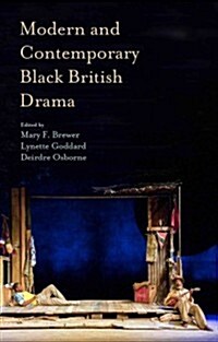 Modern and Contemporary Black British Drama (Paperback)