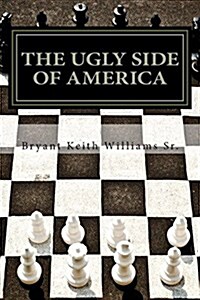 The Ugly Side of America: A Society That Still Devalues Black Males (Paperback)