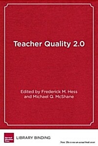 Teacher Quality 2.0: Toward a New Era in Education Reform (Library Binding)