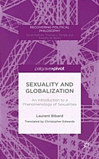 Sexuality and Globalization: An Introduction to a Phenomenology of Sexualities (Hardcover)