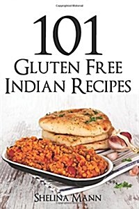 101 Gluten Free Indian Recipes (Paperback)