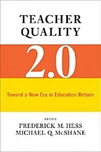 Teacher Quality 2.0: Toward a New Era in Education Reform (Paperback)