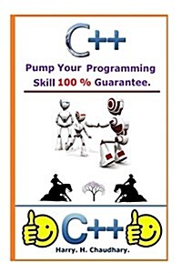 C++: Pump Your Programming Skill 100 % Guarantee. (Paperback)