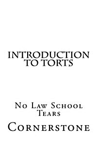 Introduction to Torts: No Law School Tears (Paperback)