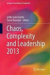 Chaos, Complexity and Leadership 2013 (Hardcover)