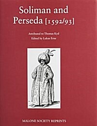 Soliman and Perseda, by Thomas Kyd (Hardcover)