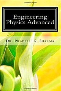 Engineering Physics Advanced: A Complete Text Book of Engineeing Physics for IInd Sem Students of UEM, Jaipur (Paperback)