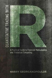 Quantitative trading with R : understanding mathematical and computational tools from a quant's perspective