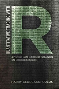 Quantitative Trading with R : Understanding Mathematical and Computational Tools from a Quants Perspective (Hardcover)