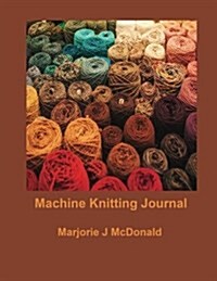 Machine Knitting Journal (Paperback)