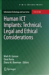 Human Ict Implants: Technical, Legal and Ethical Considerations (Paperback, 2012)