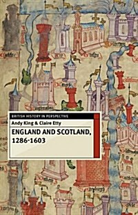 England and Scotland, 1286-1603 (Hardcover)