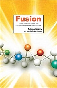 Fusion: Turning First-Time Guests Into Fully-Engaged Members of Your Church (Paperback)