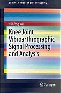 Knee Joint Vibroarthrographic Signal Processing and Analysis (Paperback)