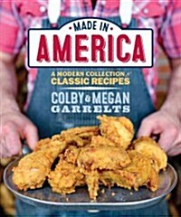 Made in America: A Modern Collection of Classic Recipes (Hardcover)