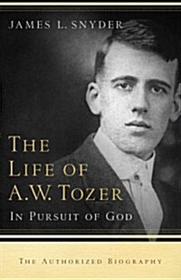 Life of A.W. Tozer: In Pursuit of God (Paperback)