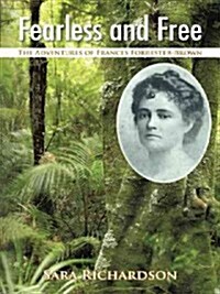 Fearless and Free: The Adventures of Frances Forrester-Brown (Paperback)