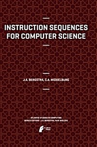 Instruction Sequences for Computer Science (Paperback, 2012)