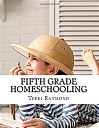 Fifth Grade Homeschooling: (Math, Science and Social Science Lessons, Activities, and Questions) (Paperback)
