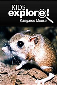 Kangaroo Mouse - Kids Explore: Animal Books Nonfiction - Books Ages 5-6 (Paperback)