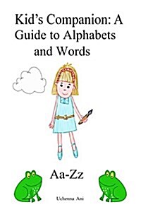 Kids Companion: A Guide to Alphabets and Words (Paperback)