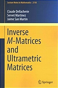 Inverse M-Matrices and Ultrametric Matrices (Paperback)