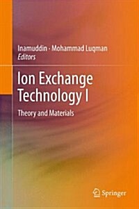 Ion Exchange Technology I: Theory and Materials (Paperback, 2012)