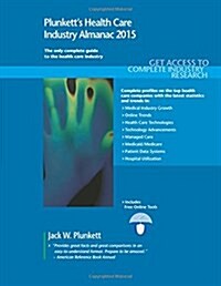 Plunketts Health Care Industry Almanac 2015 (Paperback)