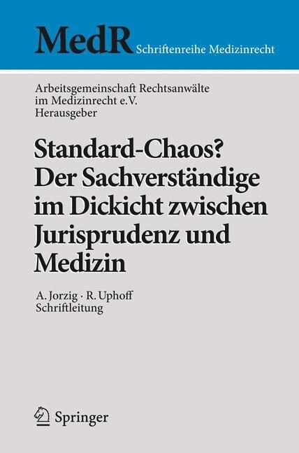 Standard-Chaos? Der Sachverst?dige Im Dickicht Zwischen Jurisprudenz Und Medizin (Paperback, 2015)