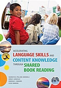 Accelerating Language Skills and Content Knowledge Through Shared Book Reading (Paperback)