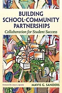 Building School-Community Partnerships: Collaboration for Student Success (Paperback)