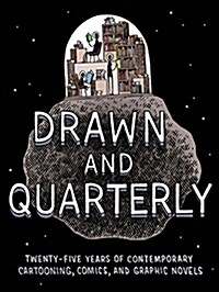 Drawn & Quarterly: Twenty-Five Years of Contemporary Cartooning, Comics, and Graphic Novels (Hardcover)