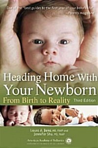 Heading Home with Your Newborn: From Birth to Reality (Paperback, 3)
