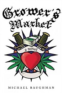 Growers Market: A Novel of Free Enterprise in Marijuana Country (Hardcover)