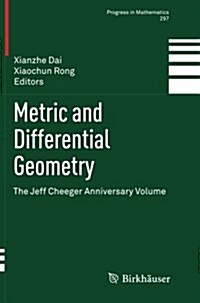 Metric and Differential Geometry: The Jeff Cheeger Anniversary Volume (Paperback, 2012)