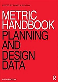 Metric Handbook : Planning and Design Data (Paperback, 5 Revised edition)