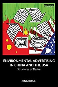 Environmental Advertising in China and the USA : The Desire to Go Green (Hardcover)