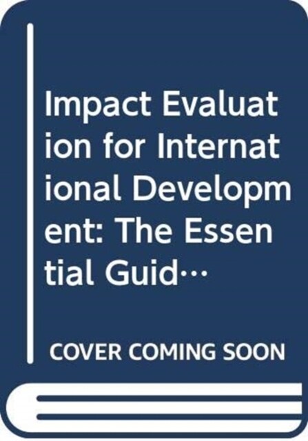 Impact Evaluation for International Development : The Essential Guide (Hardcover)