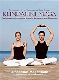 Kundalini Yoga: Techniques for Developing Strength, Awareness, and Character (Paperback)