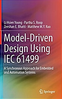 Model-Driven Design Using Iec 61499: A Synchronous Approach for Embedded and Automation Systems (Hardcover, 2015)