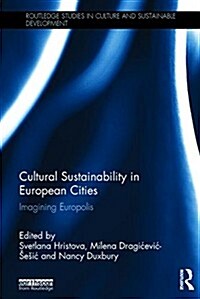 Culture and Sustainability in European Cities : Imagining Europolis (Hardcover)