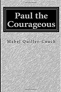 Paul the Courageous (Paperback)