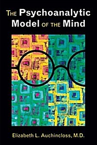 The Psychoanalytic Model of the Mind (Paperback)