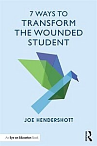 7 Ways to Transform the Lives of Wounded Students (Paperback)