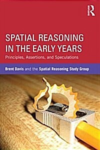 Spatial Reasoning in the Early Years : Principles, Assertions, and Speculations (Paperback)