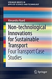 Non-Technological Innovations for Sustainable Transport: Four Transport Case Studies (Paperback, 2014)